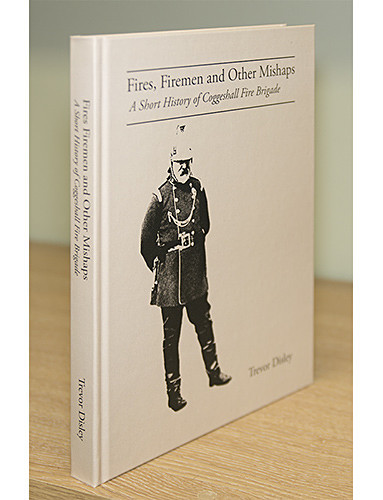  - A Short History of Coggeshall fire Brigade.